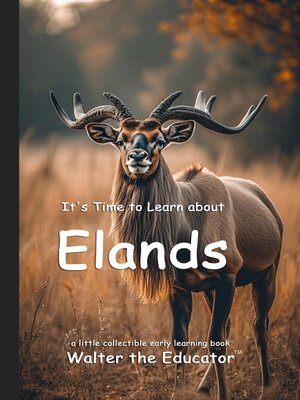 cover image of It's Time to Learn about Elands